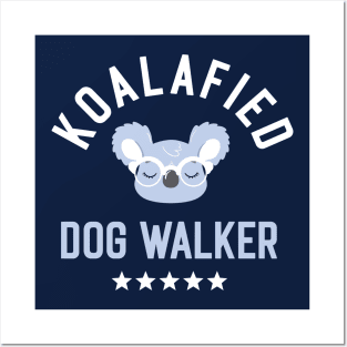 Koalafied Dog Walker - Funny Gift Idea for Dog Walkers Posters and Art